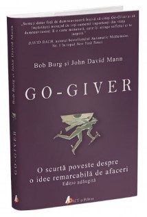 Go-giver. O scurta poveste despre o idee remarcabila de afaceri - Editie tiparita