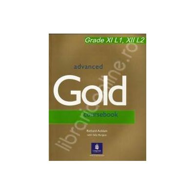 Advanced Gold.Manual Clasa a XI-a L1, XII L2