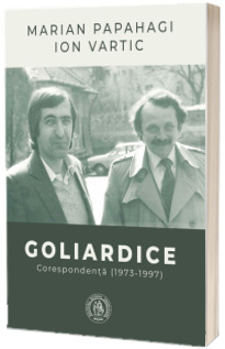 Goliardice. Corespondenta (1973-1997)