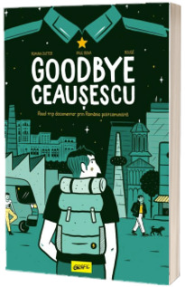 Goodbye Ceausescu