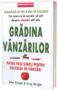 Gradina Vanzarilor - patru pasi simpli pentru succesul in vanzari