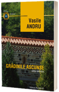 Gradinile ascunse - Editie definitiva