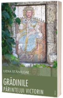 Gradinile parintelui Victorin