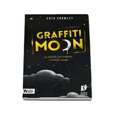 Graffiti Moon. Un artist, o visatoare, o noapte lunga, plina de aventura - Cath Crowley