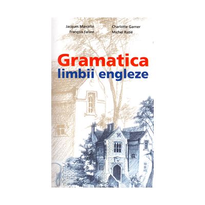 Gramatica limbii engleze - Editie completa