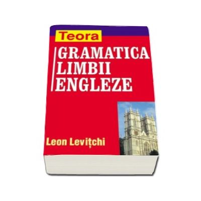 Gramatica Limbii Engleze (Leon Levitchi)