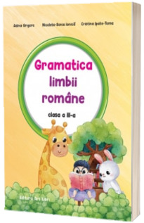 Gramatica limbii romane clasa a III-a