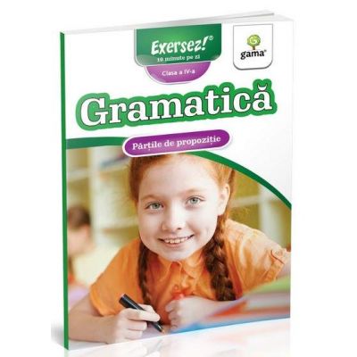 Gramatica. Partile de propozitie - Clasa a IV-a