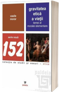 Gravitatea etica a vietii