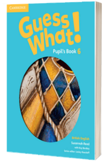 Guess What! Level 6 Pupils Book British English