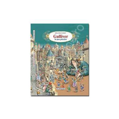 Gulliver in tara piticilor - Swift  Jonathan