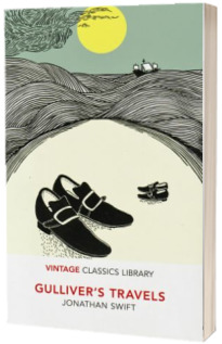 Gullivers Travels. Vintage Classics Library