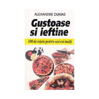 Gustoase si ieftine. 100 de retete pentru noi cei multi