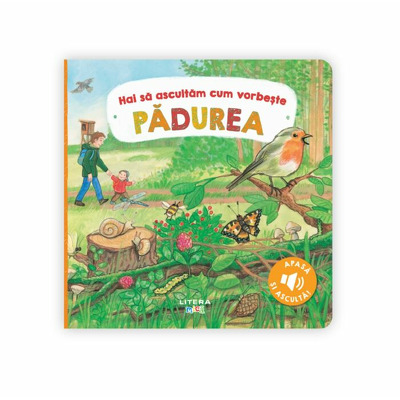 Hai sa ascultam cum vorbeste padurea