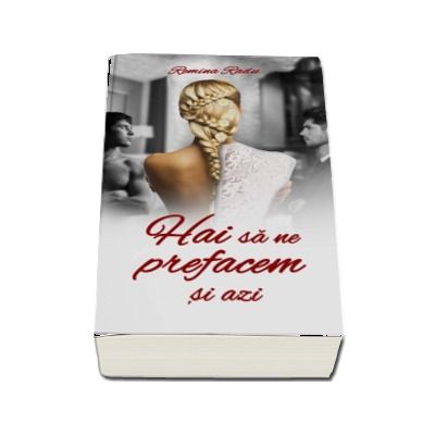 Hai sa ne prefacem si azi - Remina Radu