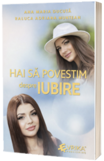 Hai sa povestim despre iubire