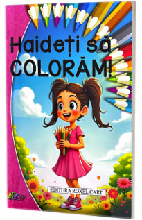 Haideti sa coloram. Pentru fetite