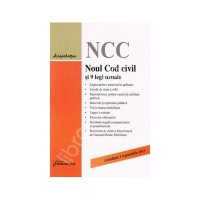 Noul Cod civil si 9 legi uzuale . Actualizat 1 septembrie 2013