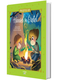 Hansel si Gretel. Povesti de Aur
