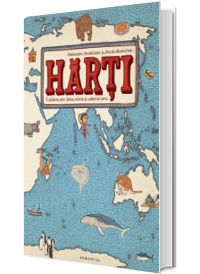 Harti. O calatorie prin tarile, marile si culturile lumii