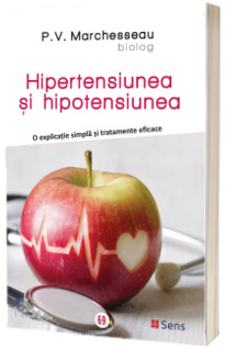 Hipertensiunea si hipotensiunea. O explicatie simpla si tratamente eficace