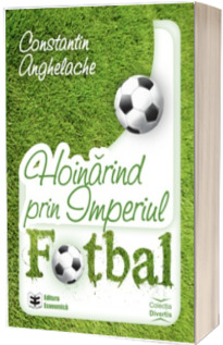 Hoinarind prin Imperiul Fotbal