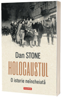 Holocaustul. O istorie neincheiata