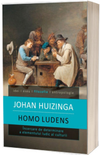 Homo ludens. Incercare de determinare a elementului ludic al culturii