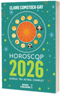 HOROSCOP 2026. Ghidul tau astral