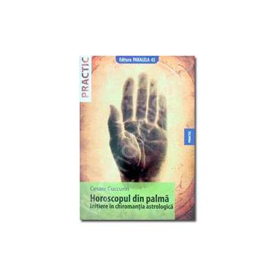 Horoscopul din palma. Initiere in chiromantia astrologica