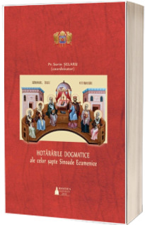 Hotararile dogmatice ale celor sapte Sinoade Ecumenice