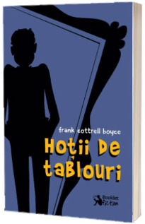 Hotii de tablouri - Frank Cottrell Boyce