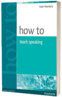 How to teach - Speaking (Scott Thornbury)