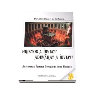 Hristos a Inviat! Adevarat a Inviat!. Adeverirea Invierii Domnului Iisus Hristos