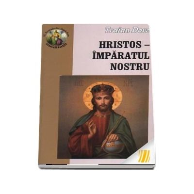 Hristos - Imparatul nostru