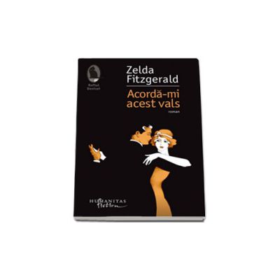 Acorda-mi acest vals - Zelda Fitzgerald