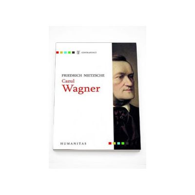 Cazul Wagner - Friedrich Nietzsche
