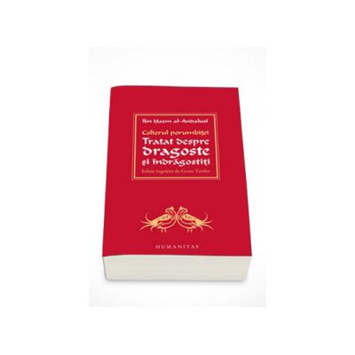 Colierul porumbitei. Tratat despre dragoste si indragostiti - Ibn Hazm al-Andalusi