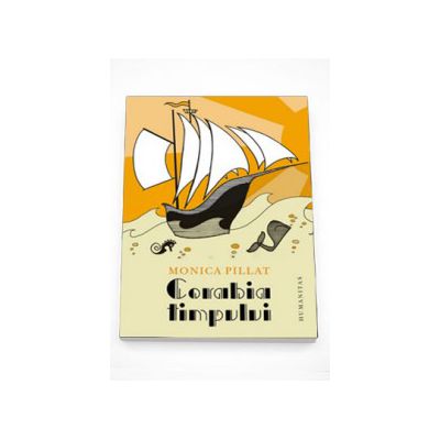 Corabia timpului - Monica Pillat