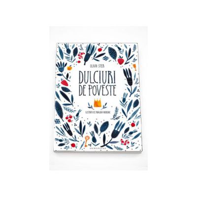 Dulciuri de poveste - Olivia Steer