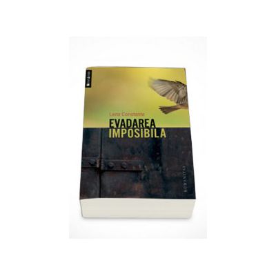 Evadarea imposibila - Lena Constante