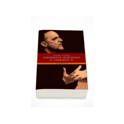 Experienta spirituala si limbajele ei - Andre Scrima