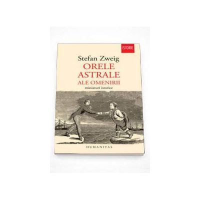 Orele astrale ale omenirii - Stefan Zweig