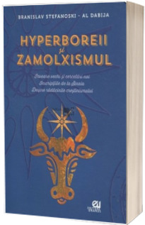 Hyperboreii si Zamolxismul. Izvoare vechi si cercetari noi. Inscriptiile de la Sinaia despre radacinile crestinismului