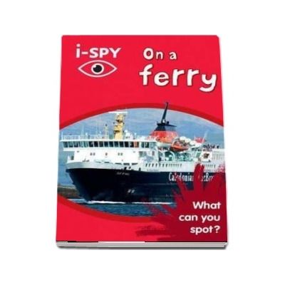 I-SPY. On a ferry, What can you spot?