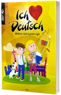 Ich liebe deutsch. Dictionar ilustrat pentru copii, german-roman - Ilustratii de Dan Negrut
