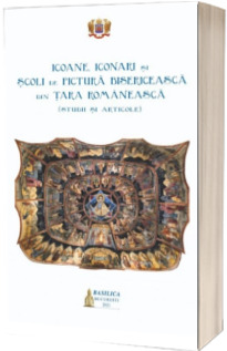 Icoane, iconari si scoli de pictura bisericeasca din Tara Romaneasca (studii si articole)