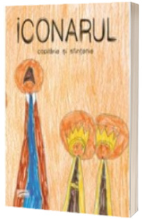 Iconarul. Copilarie si sfintenie