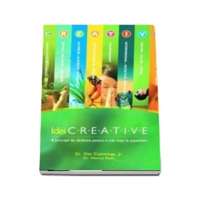 Idei Creative. Opt principii de sanatate pentru a trai viata la superlativ - Monica Reed