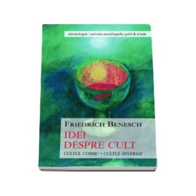 Idei despre cult. Cultul Cosmic - Cultul Inversat